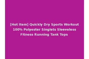 [Hot Item] Quickly Dry Sports Workout 100% Polyester Singlets Sleeveless Fitness Running Tank Tops
