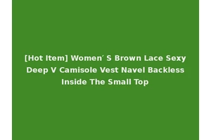 [Hot Item] Women′ S Brown Lace Sexy Deep V Camisole Vest Navel Backless Inside The Small Top