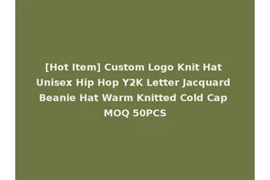 [Hot Item] Custom Logo Knit Hat Unisex Hip Hop Y2K Letter Jacquard Beanie Hat Warm Knitted Cold Cap MOQ 50PCS