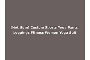 [Hot Item] Custom Sports Yoga Pants Leggings Fitness Women Yoga Suit