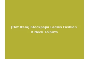 [Hot Item] Stockpapa Ladies Fashion V Neck T-Shirts