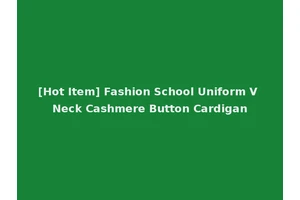 [Hot Item] Fashion School Uniform V Neck Cashmere Button Cardigan
