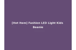 [Hot Item] Fashion LED Light Kids Beanie