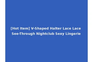 [Hot Item] V-Shaped Halter Lace Lace See-Through Nightclub Sexy Lingerie