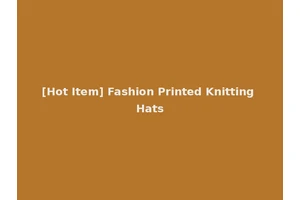 [Hot Item] Fashion Printed Knitting Hats