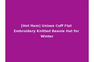 [Hot Item] Unisex Cuff Flat Embroidery Knitted Beanie Hat for Winter
