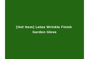 [Hot Item] Latex Wrinkle Finish Garden Glove