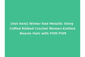 [Hot Item] Winter Red Metallic Shiny Cuffed Ribbed Crochet Women Knitted Beanie Hats with POM POM