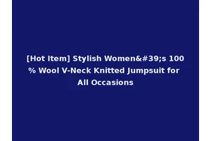 [Hot Item] Stylish Women's 100% Wool V-Neck Knitted Jumpsuit for All Occasions