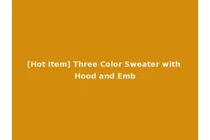 [Hot Item] Three Color Sweater with Hood and Emb