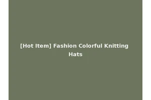 [Hot Item] Fashion Colorful Knitting Hats