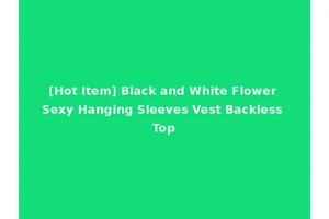 [Hot Item] Black and White Flower Sexy Hanging Sleeves Vest Backless Top