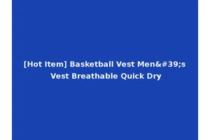 [Hot Item] Basketball Vest Men's Vest Breathable Quick Dry