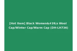 [Hot Item] Black Women's Wool Cap/Winter Cap/Warm Cap (DH-LH736)