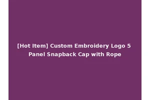 [Hot Item] Custom Embroidery Logo 5 Panel Snapback Cap with Rope