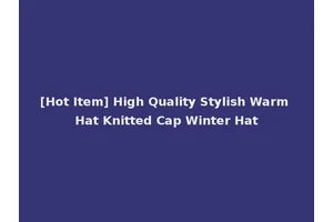 [Hot Item] High Quality Stylish Warm Hat Knitted Cap Winter Hat