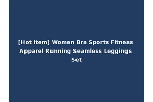 [Hot Item] Women Bra Sports Fitness Apparel Running Seamless Leggings Set