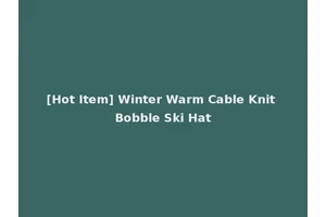 [Hot Item] Winter Warm Cable Knit Bobble Ski Hat
