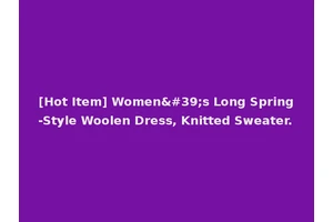 [Hot Item] Women's Long Spring-Style Woolen Dress, Knitted Sweater.