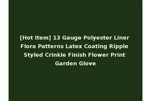 [Hot Item] 13 Gauge Polyester Liner Flora Patterns Latex Coating Ripple Styled Crinkle Finish Flower Print Garden Glove
