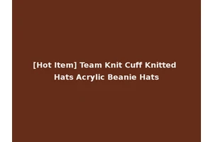 [Hot Item] Team Knit Cuff Knitted Hats Acrylic Beanie Hats