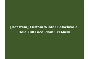 [Hot Item] Custom Winter Balaclava a Hole Full Face Plain Ski Mask