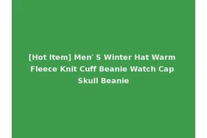 [Hot Item] Men′ S Winter Hat Warm Fleece Knit Cuff Beanie Watch Cap Skull Beanie