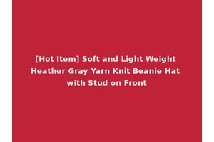 [Hot Item] Soft and Light Weight Heather Gray Yarn Knit Beanie Hat with Stud on Front