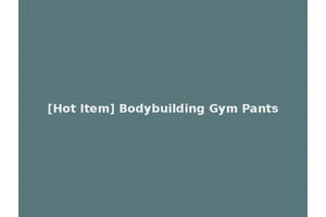 [Hot Item] Bodybuilding Gym Pants