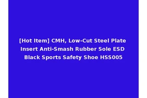 [Hot Item] CMH, Low-Cut Steel Plate Insert Anti-Smash Rubber Sole ESD Black Sports Safety Shoe HSS005