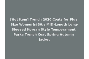 [Hot Item] Trench 2020 Coats for Plus Size Women's MID-Length Long-Sleeved Korean Style Temperament Parka Trench Coat Spring Autumn Jacket