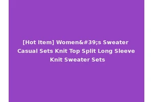 [Hot Item] Women's Sweater Casual Sets Knit Top Split Long Sleeve Knit Sweater Sets