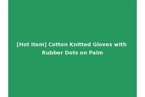 [Hot Item] Cotton Knitted Gloves with Rubber Dots on Palm