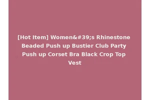 [Hot Item] Women's Rhinestone Beaded Push up Bustier Club Party Push up Corset Bra Black Crop Top Vest