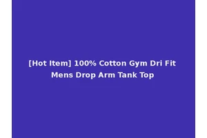 [Hot Item] 100% Cotton Gym Dri Fit Mens Drop Arm Tank Top