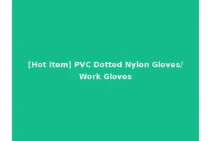 [Hot Item] PVC Dotted Nylon Gloves/Work Gloves