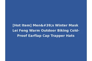 [Hot Item] Men's Winter Mask Lei Feng Warm Outdoor Biking Cold-Proof Earflap Cap Trapper Hats