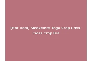 [Hot Item] Sleeveless Yoga Crop Criss-Cross Crop Bra