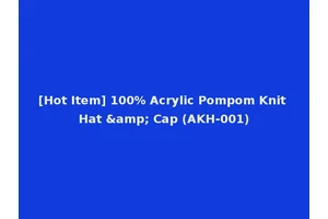 [Hot Item] 100% Acrylic Pompom Knit Hat &amp; Cap (AKH-001)
