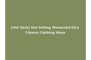 [Hot Item] Hot Selling Women's Fitness Clothing Wear