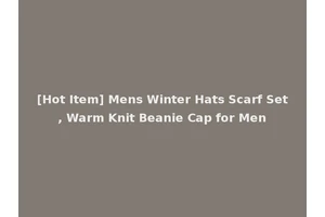 [Hot Item] Mens Winter Hats Scarf Set, Warm Knit Beanie Cap for Men