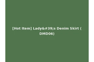 [Hot Item] Lady's Denim Skirt (DMD06)