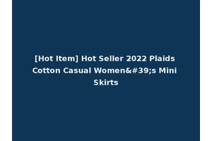 [Hot Item] Hot Seller 2022 Plaids Cotton Casual Women's Mini Skirts