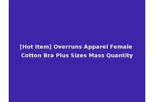 [Hot Item] Overruns Apparel Female Cotton Bra Plus Sizes Mass Quantity