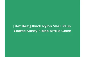[Hot Item] Black Nylon Shell Palm Coated Sandy Finish Nitrile Glove