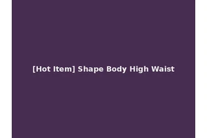 [Hot Item] Shape Body High Waist
