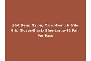 [Hot Item] Nylon, Micro-Foam Nitrile Grip Gloves-Black/ Blue-Large-12 Pair Per Pack