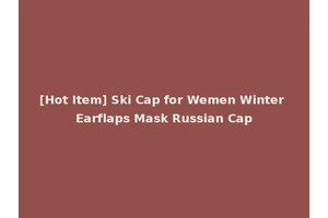 [Hot Item] Ski Cap for Wemen Winter Earflaps Mask Russian Cap