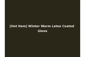 [Hot Item] Winter Warm Latex Coated Glove