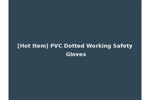 [Hot Item] PVC Dotted Working Safety Gloves
